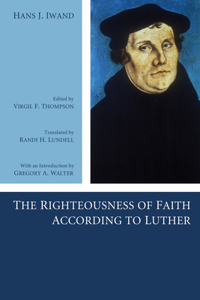 Righteousness of Faith According to Luther