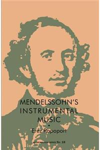 Mendelssohn's Instrumental Music: Structure and Style
