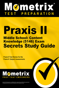 PRAXIS II Middle School: Content Knowledge (5146) Exam Secrets Study Guide