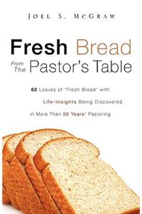 Fresh Bread From The Pastor's Table