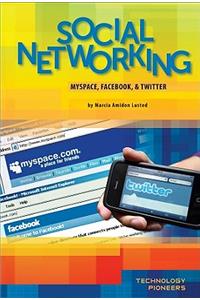 Social Networking: Myspace, Facebook & Twitter