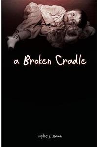 A Broken Cradle