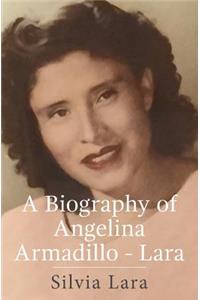 A Biography of Angelina Armadillo-Lara