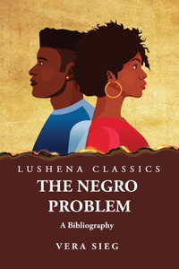 Negro Problem A Bibliography