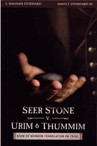 Seer Stone v. Urim and Thummim