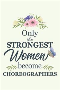 Only The Strongest Women Become Choreographers