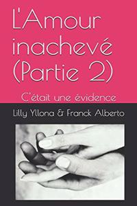 L'Amour inachevé (Partie 2)