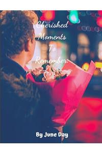 Cherished Moments To Remember