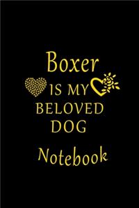 Boxer Is My Beloved Dog Notebook