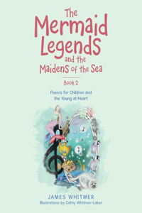 Mermaid Legends and the Maidens of the Sea - Book 2