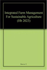 Integrated Farm Management For Sustainable Agriculture (Hb 2023)