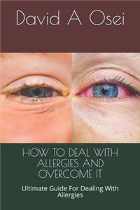 How to Deal with Allergies and Overcome It