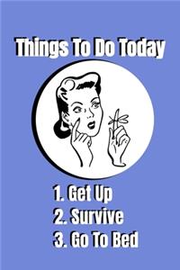 Things To Do Today...A Humorous Notebook and Journal - Suitable For Work And Great For Gifts
