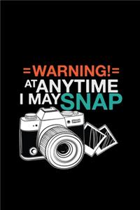 Warning at anytime I may snap