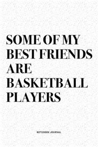 Some Of My Best Friends Are Basketball Players