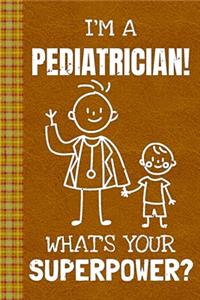 I'm a Pediatrician! What's Your Superpower?
