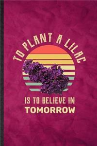 To Plant a Lilac Is to Believe in Tomorrow