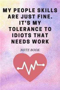 My People Skills Are Just Fine. It's My Tolerance to Idiots that needs Work