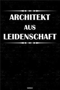 Architekt aus Leidenschaft Notizbuch