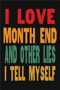 I Love Month End And Other Lies I Tell Myself