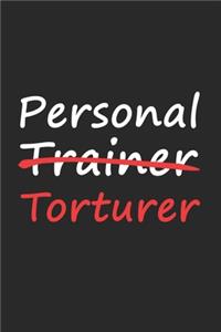 Personal Trainer Torturer Notebook Journal Personal Gym Fitness Trainer