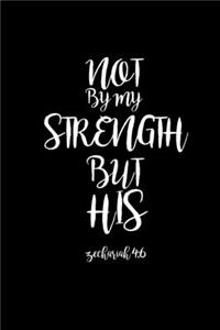 Not by my Strength but his Zechariah 4