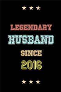 Legendary Husband Since 2016 Birthday Lover Journals