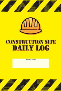 Construction Site Daily Log