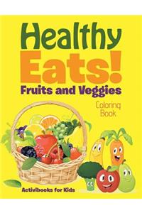 Healthy Eats! Fruits and Veggies Coloring Book