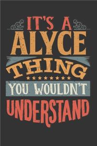 Its A Alyce Thing You Wouldnt Understand