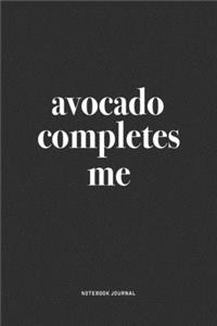Avocado Completes Me
