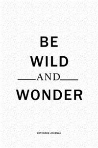 Be Wild And Wonder