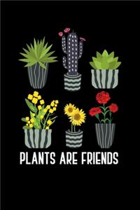 Plants Are Friends