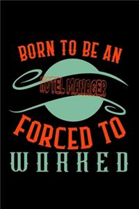 Born to be an hotel manager forced to worked