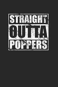 Straight Outta Poppers 120 Page Notebook Lined Journal for Lovers of Poppers
