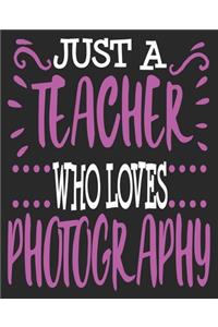 Just A Teacher Who Loves Photography