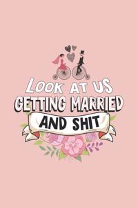 Look at Us Getting Married and Shit
