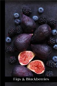 figs & blackberries