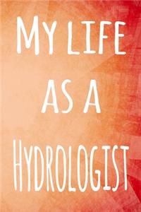 My Life a Hydrologist