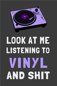Look At Me Listening to Vinyl and Shit