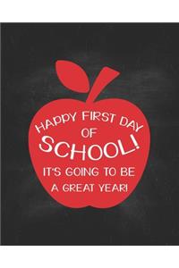 Happy First Day Of School! It's Going To Be A Great Year!