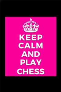 Keep Calm and Play Chess