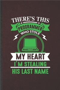 There's This Programmer Who Stole My Heart I'm Stealing His Last Name