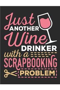 Just Another Wine Drinker With A Scrapbooking Problem