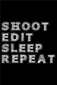 Shoot Edit Sleep Repeat