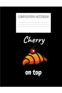 cherry on top Composition Notebook