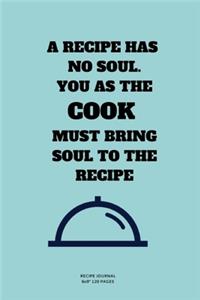 You as the Cook Must Bring Soul