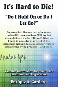 It's Hard to Die!: Do I Hold On or Do I Let Go?