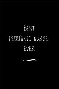 Best Pediatric Nurse. Ever