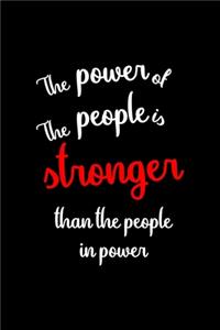 The Power Of The People Is Stronger Than The People In Power